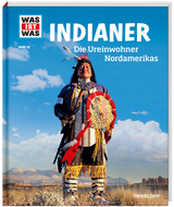 WAS IST WAS Band 42 Indianer. Die Ureinwohner Nordamerikas - Karin Finan