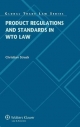 Product Regulations and Standards in Wto Law (Global Trade Law, Band 45)