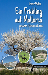 Ein Frühling auf Mallorca - Dieter Walch