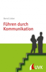 Führen durch Kommunikation - Bernd Lieber