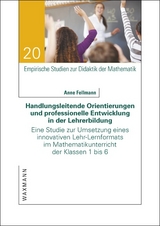 Handlungsleitende Orientierungen und professionelle Entwicklung in der Lehrerbildung - Anne Fellmann