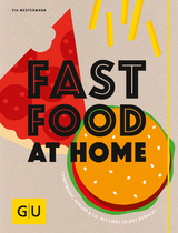 Fastfood at Home - Pia Westermann