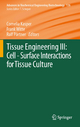 Tissue Engineering III: Cell - Surface Interactions for Tissue Culture: Cell - Surface Interactions for Tissue Culture (Advances in Biochemical Engineering/Biotechnology)