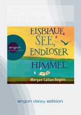 Eisblaue See, endloser Himmel (DAISY Edition) - Morgan Callan Rogers