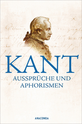 Kant - Aussprüche und Aphorismen - Immanuel Kant