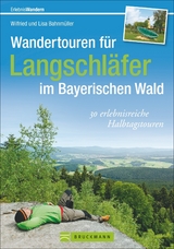Wandertouren für Langschläfer im Bayerischen Wald - Wilfried und Lisa Bahnmüller