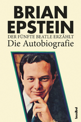 Der fünfte Beatle erzählt - Brian Epstein