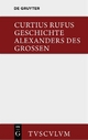 Geschichte Alexanders des Großen: Lateinisch - deutsch (Sammlung Tusculum)