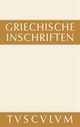 Griechische Inschriften als Zeugnisse des privaten und öffentlichen Lebens: Griechisch-deutsch (Sammlung Tusculum)