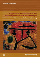 Begleitende Elternarbeit in der psychodynamischen Kindertherapie - Gudrun Kallenbach