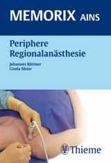 Periphere Regionalanästhesie - Johannes Büttner, Gisela Meier