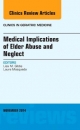 Medical Implications of Elder Abuse and Neglect, an Issue of Clinics in Geratric Medicine