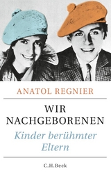 Wir Nachgeborenen - Anatol Regnier