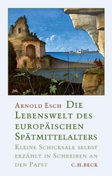 Die Lebenswelt des europäischen Spätmittelalters - Arnold Esch