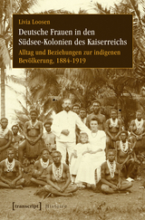 Deutsche Frauen in den Südsee-Kolonien des Kaiserreichs - Livia Rigotti