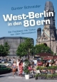 West-Berlin in den 80ern: Ein Fotoband mit Texten von Uwe Dannenbaum