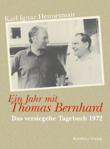 Ein Jahr mit Thomas Bernhard - Karl Ignaz Hennetmair