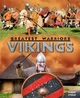 Greatest Warriors: Vikings - Philip Steele