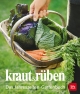 kraut&rüben: Das Jahreszeiten-Gartenbuch