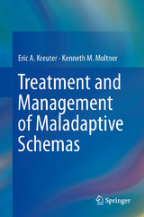 Treatment and Management of Maladaptive Schemas - Eric A. Kreuter, Kenneth M. Moltner