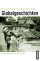 Globalgeschichten: Bestandsaufnahme und Perspektiven (Globalgeschichte, 17)