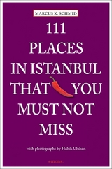 111 Places in Istanbul that you must not miss - Marcus X. Schmid