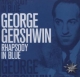 Rhapsody in Blue, 1 Audio-CD - George Gershwin