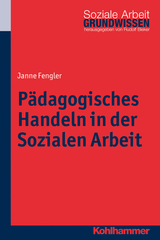 Pädagogisches Handeln in der Sozialen Arbeit - Janne Fengler