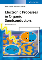 Electronic Processes in Organic Semiconductors - Anna Köhler, Heinz Bässler