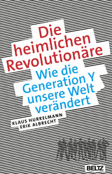 Die heimlichen Revolutionäre - Klaus Hurrelmann, Erik Albrecht