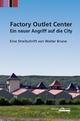 Factory Outlet Center - Ein neuer Angriff auf die City: Eine Streitschrift