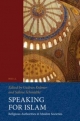 Speaking for Islam - Gudrun Kramer; Sabine Schmidtke