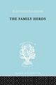 The Family Herds: A Study of Two Pastoral Tribes in East Africa the Jie and Turkana (International Library of Sociology, Volume 6)