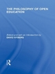 The Philosophy of Open Education (International Library of the Philosophy of Education Volume 15) - David  A. Nyberg
