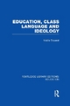 Education, Class Language and Ideology (RLE Edu L) Noelle Bisseret Author