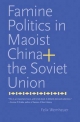 Famine Politics In Maoist China And The Soviet Union by Felix Wemheuer Hardcover | Indigo Chapters