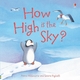 How High is the Sky? - Anna Milbourne