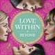 Love Within - Beyond, 1 Audio-CD - Tina Turner; Regula Curti; Dechen Shak-Dagsay; Sawani Shende-Sathay