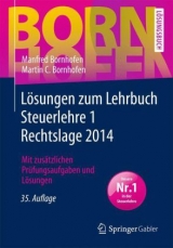 Lösungen zum Lehrbuch Steuerlehre 1 Rechtslage 2014 - Bornhofen, Manfred; Bornhofen, Martin C.