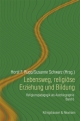 Lebensweg, religiose Erziehung und Bildung: Religionspädagogik als Autobiographie, Band 6 (Forum zur Pädagogik und Didaktik der Religion)
