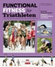 Functional Fitness für Triathleten: Der neue Fitnesstrend für Anfänger, Fortgeschrittene und Profis