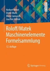 Roloff/Matek Maschinenelemente Formelsammlung - Herbert Wittel, Dieter Muhs, Dieter Jannasch, Joachim Voßiek