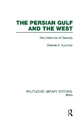 The Persian Gulf and the West - Charles A. Kupchan