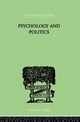 Psychology and Politics - W H R Rivers