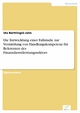 Die Entwicklung einer Fallstudie zur Vermittlung von Handlungskompetenz für Referenten des Finanzdienstleistungssektors - Uta Barttlingck-Jahn