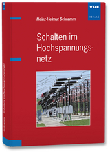 Schalten im Hochspannungsnetz - Heinz-Helmut Schramm