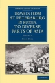 Travels from St Petersburg in Russia, to Diverse Parts of Asia: Volume 2 (Cambridge Library Collection - Polar Exploration)