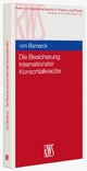 Die Besicherung internationaler Konsortialkredite (Bank- und Kapitalmarktrecht in Theorie und Praxis) (German Edition)