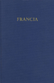 Francia (Francia - Forschungen zur westeuropäischen Geschichte, Band 5)