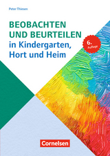 Sozialpädagogische Praxis / Band 4 - Beobachten und Beurteilen in Kindergarten, Hort und Heim (6. Auflage) - Thiesen, Peter; Thiesen, Peter